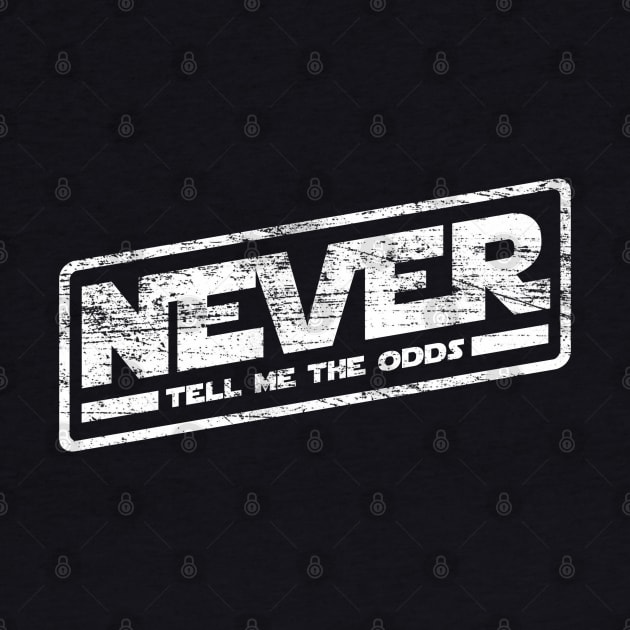 Never Tell Me The Odds by MoviTees.com